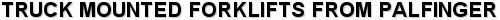 Truck Mounted Forklifts From Palfinger